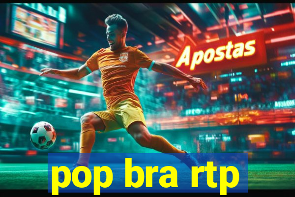 pop bra rtp